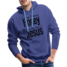 Don't Worry Honey Leave the Judgin' to Jesus Men’s Premium Hoodie